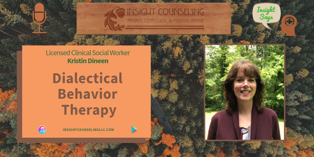 Dialectical Behavior Therapy (DBT) – Insight Counseling